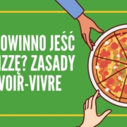 Jak jeść pizze zasady savoir vivre