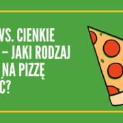 Cienkie czy grube ciasto