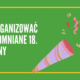 Jak zorganizować niezapomniane 18 urodziny